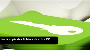 Interdire la copie des fichiers de votre PC