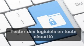 Tester des logiciels en toute sécurité