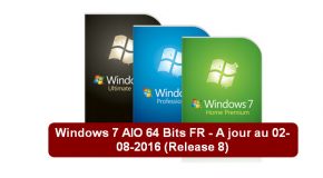 Windows 7 AIO 64 Bits FR – A jour au 02-08-2016