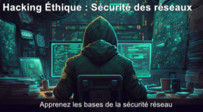 Hacking Éthique : Sécurité des réseaux