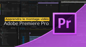 Apprendre le montage vidéo Premiere Pro 2023