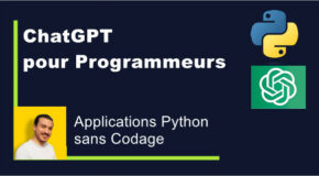 ChatGPT Programmeurs : Applications Python sans Codage