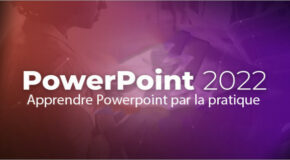 Apprendre Powerpoint 2022 par la pratique