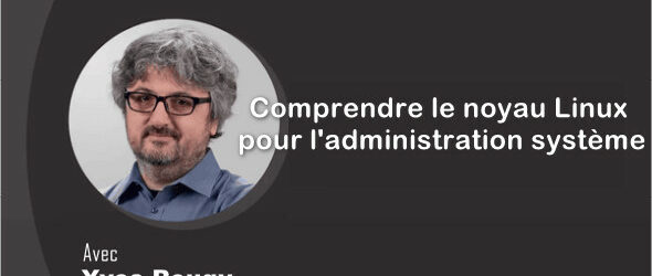 Comprendre le noyau Linux l’administration système