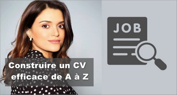 Construire un CV efficace de A à Z