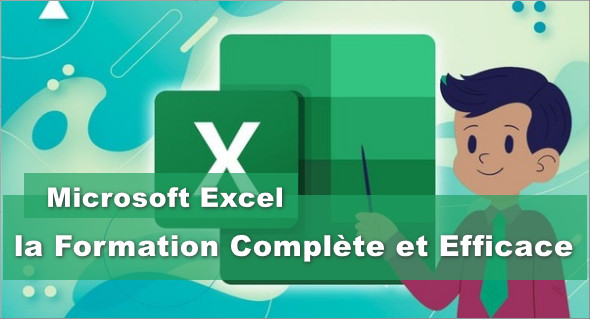 Microsoft Excel la Formation Complète et Efficace