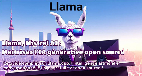 Llama, Mistral AI : Maîtrisez l’IA générative